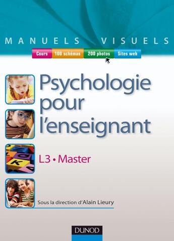 Couverture du livre « Manuel visuel de psychologie pour l'enseignant » de Alain Lieury aux éditions Dunod