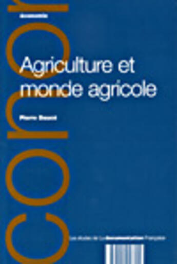 Couverture du livre « Agriculture et monde agricole » de Pierre Dauce aux éditions Documentation Francaise