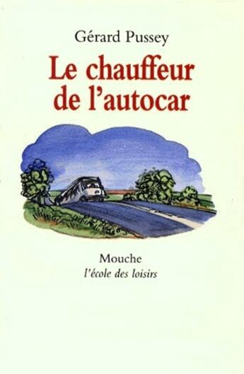 Couverture du livre « Chauffeur de l autocar (le) » de Pussey Gerard / Duma aux éditions Ecole Des Loisirs