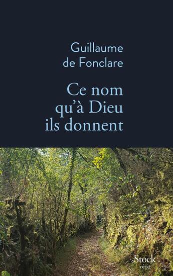 Couverture du livre « Ce nom qu'à Dieu ils donnent » de Guillaume De Fonclare aux éditions Stock