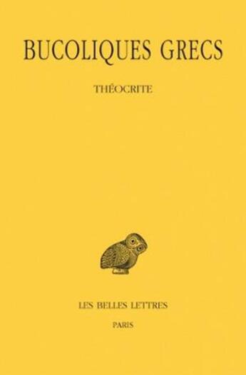 Couverture du livre « Bucoliques grecs. Tome I : Théocrite » de Legrand P-E. aux éditions Belles Lettres