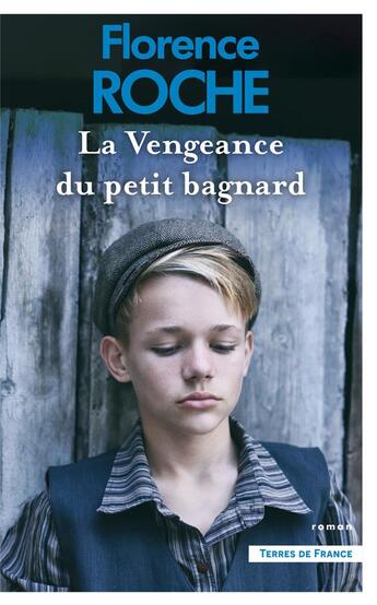 Couverture du livre « La vengeance du petit bagnard » de Florence Roche aux éditions Presses De La Cite