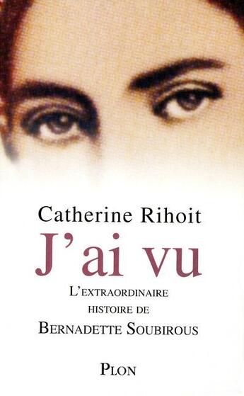 Couverture du livre « J'ai vu » de Catherine Rihoit aux éditions Plon