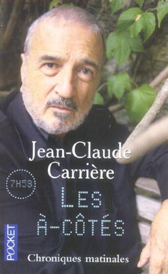 Couverture du livre « Les A-Cotes ; Chroniques Matinales » de Jean-Claude Carriere aux éditions Pocket