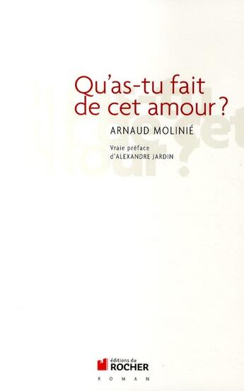 Couverture du livre « Qu'as tu fait de cet amour ? » de Arnaud Molinie aux éditions Rocher