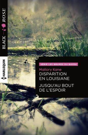 Couverture du livre « Disparition en Louisiane ; jusqu'au bout de l'espoir » de Mallory Kane aux éditions Harlequin