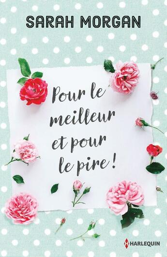 Couverture du livre « Pour le meilleur et pour le pire » de Sarah Morgan aux éditions Harlequin