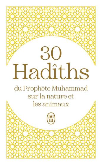 Couverture du livre « 50 Hadîths du Prophète Muhammad sur notre rapport à la nature et aux animaux » de  aux éditions J'ai Lu