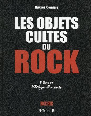 Couverture du livre « Les objets cultes du rock » de Hugues Corniere aux éditions Grund