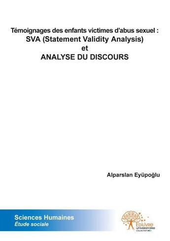 Couverture du livre « Temoignages des enfants victimes d abus sexuel : sva (statement validity analysis) et analyse du dis » de Eyupolu Alparslan aux éditions Edilivre