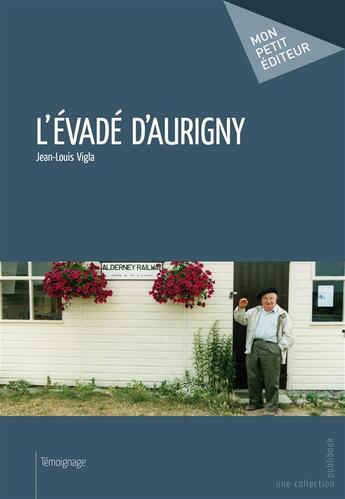 Couverture du livre « L'évadé d'Aurigny » de Jean-Louis Vigla aux éditions Publibook