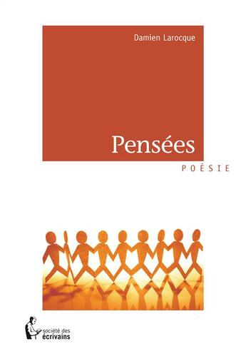 Couverture du livre « Pensées » de Damien Larocque aux éditions Societe Des Ecrivains