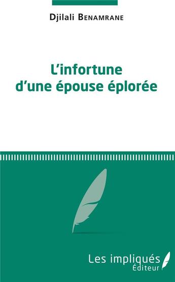 Couverture du livre « L'infortune d'une épouse éplorée » de Djilali Benamrane aux éditions Les Impliques