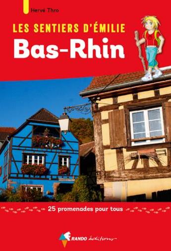 Couverture du livre « Les sentiers d'Emilie ; Bas-Rhin ; 25 promenades pour tous » de Herve Thro aux éditions Rando