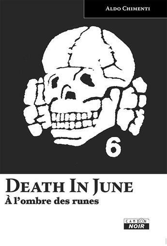 Couverture du livre « Death in June ; à l'ombre des runes » de Aldo Chimenti aux éditions Le Camion Blanc