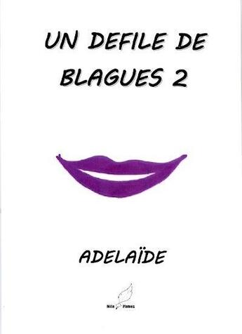 Couverture du livre « Un défilé de blagues Tome 2 » de Adelaide aux éditions Mille Plumes