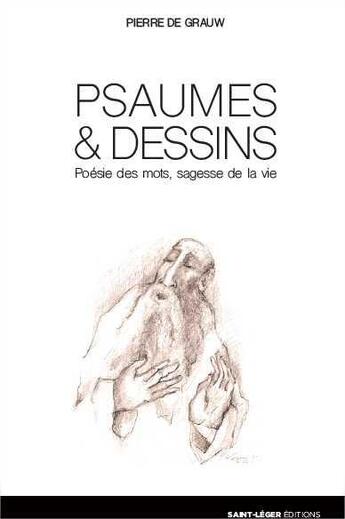 Couverture du livre « Psaumes & dessins » de Pierre De Grauw aux éditions Saint-leger