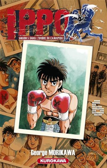 Couverture du livre « Ippo - saison 5 ; dans l'ombre du champion Tome 6 » de George Morikawa aux éditions Kurokawa