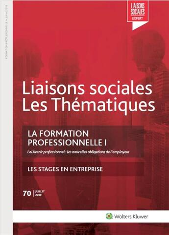 Couverture du livre « Liaisons sociales ; Les thématiques : la formation professionnelle I ; loi avenir professionnel, les nouvelles obligations de l'employeur (2e édition) » de Lefrancois Florence aux éditions Liaisons