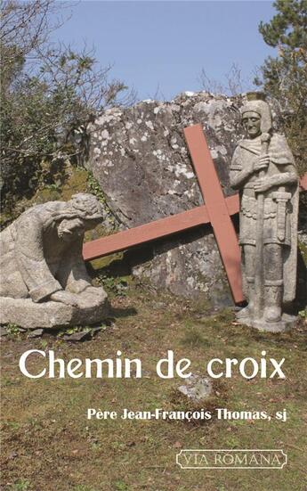 Couverture du livre « Chemin de croix » de Jean-Francois Thomas aux éditions Via Romana