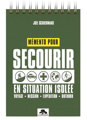 Couverture du livre « MÉMENTO POUR SECOURIR EN SITUATION ISOLÉE : VOYAGE - MISSION - EXPÉDITION - OUTDOOR » de Joel Schuermans aux éditions Regi Arm