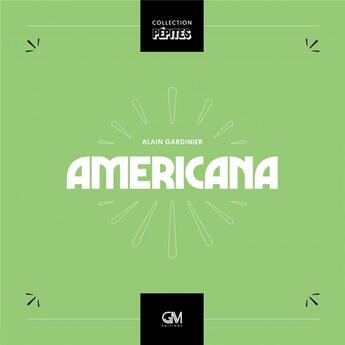 Couverture du livre « Americana » de Alain Gardinier aux éditions Gm Editions