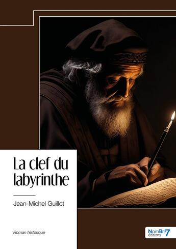 Couverture du livre « La clef du labyrinthe » de Jean-Michel Guillot aux éditions Nombre 7