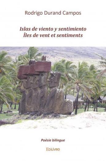 Couverture du livre « Islas de viento y sentimiento iles de vent et sentiments - poesie bilingue » de Rodrigo Durand Campo aux éditions Edilivre