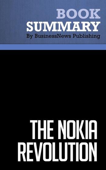 Couverture du livre « Summary: The Nokia Revolution (review and analysis of Steinbock's Book) » de Businessnews Publish aux éditions Business Book Summaries