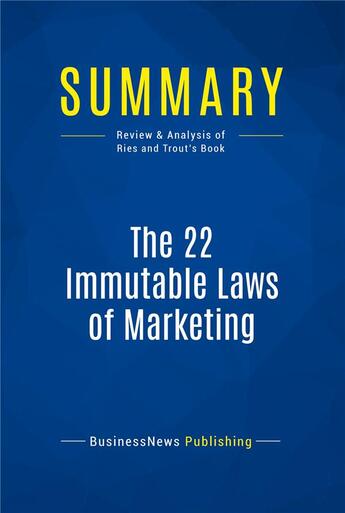 Couverture du livre « Summary: The 22 Immutable Laws of Marketing (review and analysis of Ries and Trout's Book) » de  aux éditions Business Book Summaries