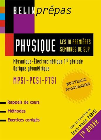 Couverture du livre « Physique les 10 premieres semaines de sup - mecanique - electrocinetique 1re periodeoptique geometri » de Le Goff/Parisi/Simon aux éditions Belin Education