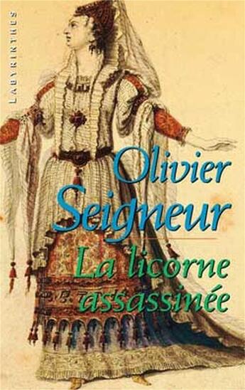 Couverture du livre « La licorne assassinée » de Olivier Seigneur aux éditions Editions Du Masque