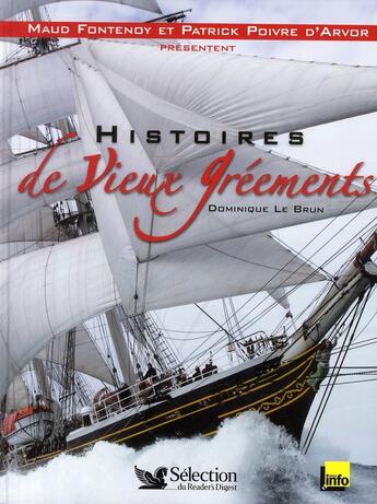 Couverture du livre « Histoires de vieux gréements » de Dominique Le Brun aux éditions Selection Du Reader's Digest