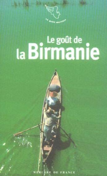 Couverture du livre « Le goût de la Birmanie » de Christophe Ono-Dit-Biot aux éditions Mercure De France