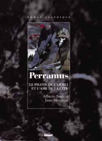 Couverture du livre « Perramus - tomes 1 et 2 : le pilote de l'oubli + l'ame de la cite » de Breccia/Sasturain aux éditions Glenat