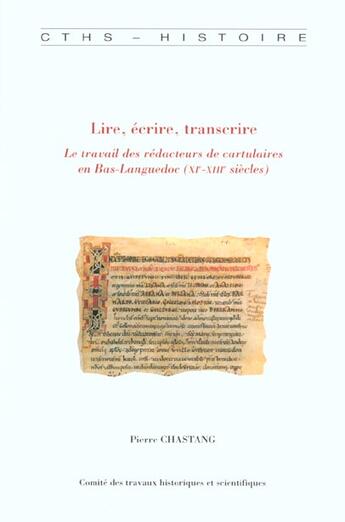 Couverture du livre « Lire ecrire transcrire » de Chastang Pierre aux éditions Cths Edition