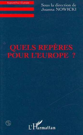 Couverture du livre « Quels reperes pour l'europe ? » de Joanna Nowicki aux éditions L'harmattan