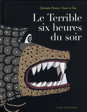 Couverture du livre « Le terrible six heures du soir » de Honore Christophe / aux éditions Actes Sud Jeunesse