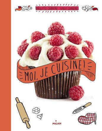 Couverture du livre « Moi, je cuisine ! » de Serge Carrere aux éditions Milan