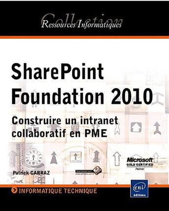 Couverture du livre « Sharepoint foundation 2010 ; construire un intranet collaboratif en PME » de Patrick Carraz aux éditions Eni