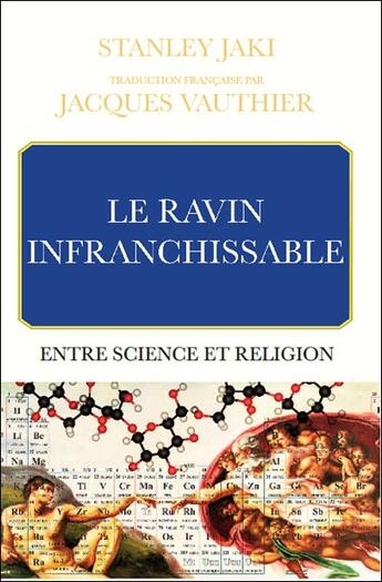 Couverture du livre « Le ravin infranchissable ; entre science et religion » de Stanley L. Jaki aux éditions Eska