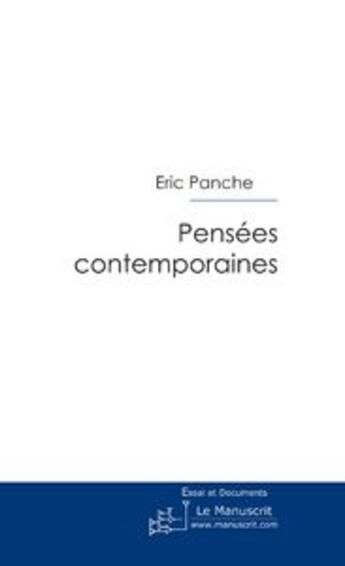 Couverture du livre « Pensees contemporaines » de Eric Panche aux éditions Le Manuscrit