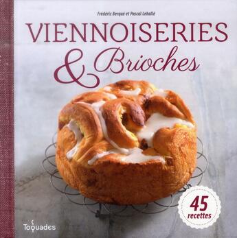 Couverture du livre « Viennoiseries et brioches » de Frederic Berque aux éditions First