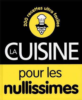 Couverture du livre « La cuisine pour les nullissimes ; 200 recettes ultra faciles » de Emilie Laraison aux éditions First