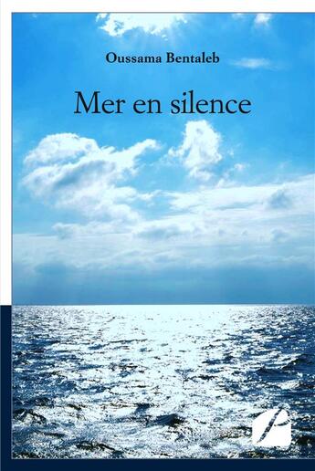 Couverture du livre « Mer en silence » de Oussama Bentaleb aux éditions Editions Du Panthéon