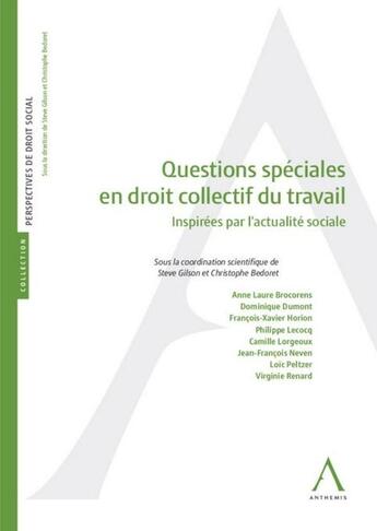 Couverture du livre « Questions spéciales en droit collectif du travail » de Christophe Bedoret et Steve Gilson aux éditions Anthemis