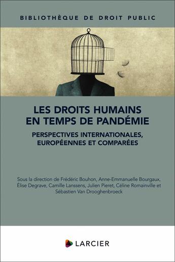 Couverture du livre « Les droits humains en temps de pandémie : exceptionnalismes politiques, vulnérabilité » de Frederic Bouhon et Julien Pieret et Elise Degrave et Anne-Emmanuelle Bourgeaux et Jorg Gerkrath aux éditions Larcier