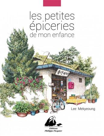 Couverture du livre « Les petites épiceries de mon enfance » de Mekyeoung Lee aux éditions Picquier