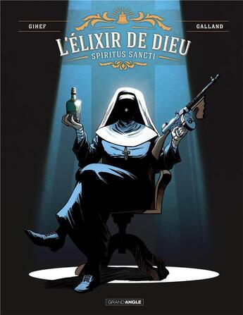 Couverture du livre « L'elixir de Dieu Tome 1 : spiritus sancti » de Christelle Galland et Gihef aux éditions Bamboo