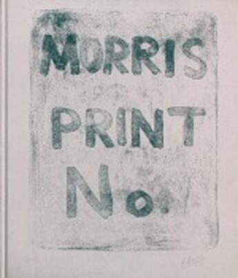 Couverture du livre « Robert Morris. Estampes Et Multiples 1952-1998 .Prints And Multiply Released Artwork 1952-1998 » de Christophe Cherix aux éditions Cneai